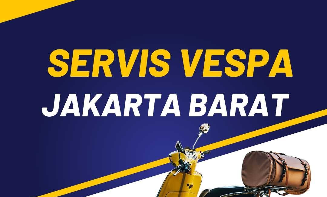 SERVIS VESPA JAKARTA BARAT