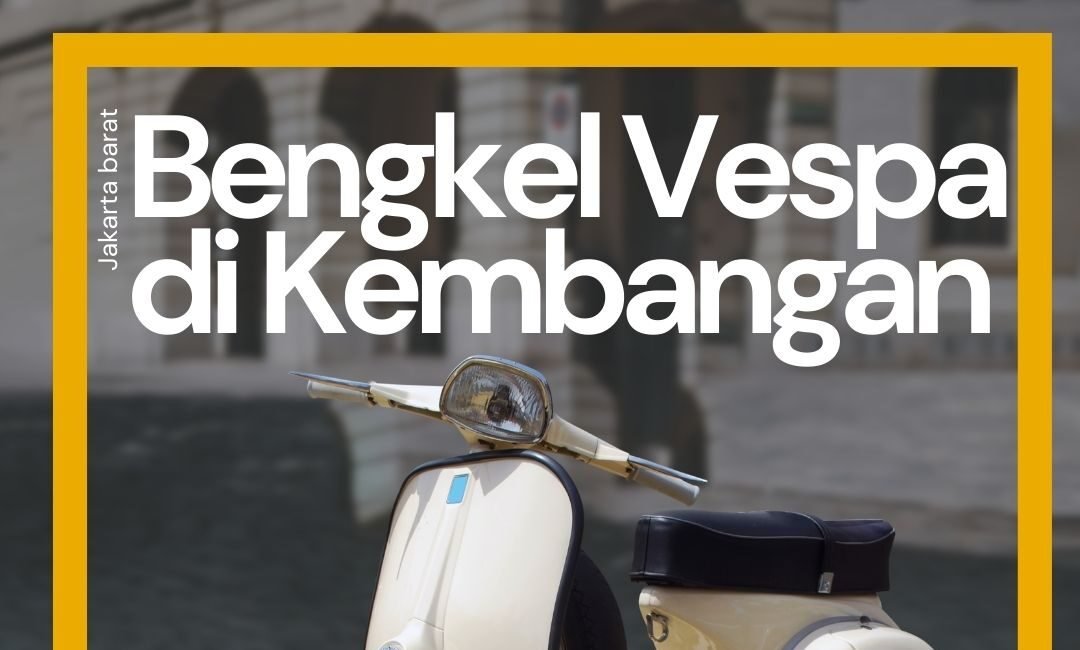 Bengkel Vespa di Kembangan