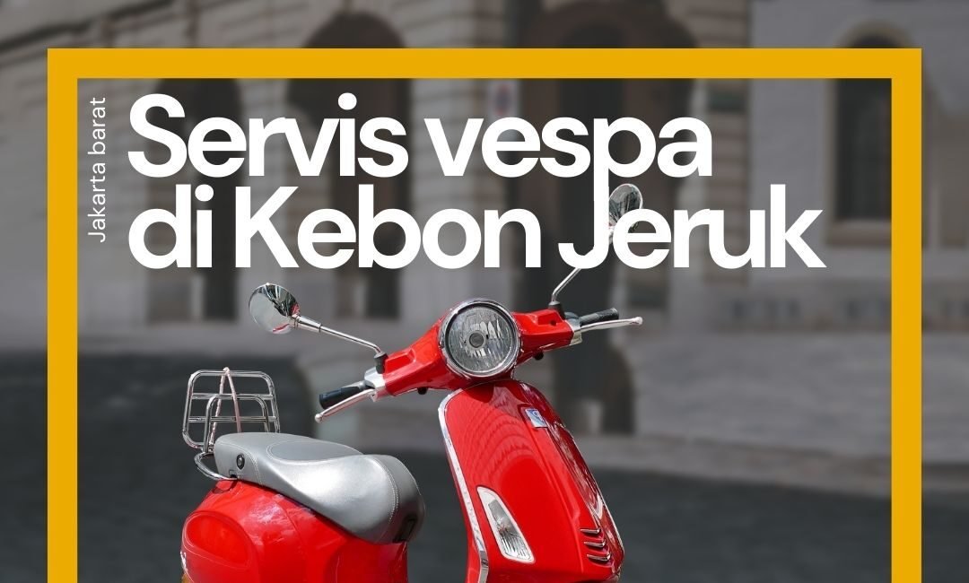 Servis vespa di Kebon Jeruk